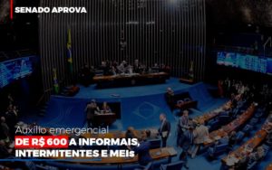 Senado Aprova Auxilio Emergencial De 600 Contabilidade No Itaim Paulista Sp | Abcon Contabilidade - Persistere