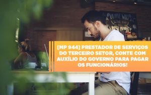 Mp 944 Cooperativas Prestadoras De Servicos Podem Contar Com O Governo - Persistere